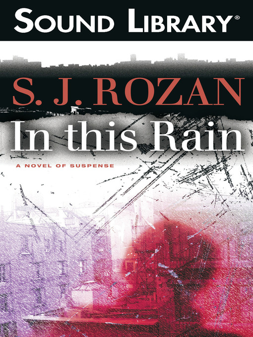 Title details for In this Rain by S. J. Rozan - Available